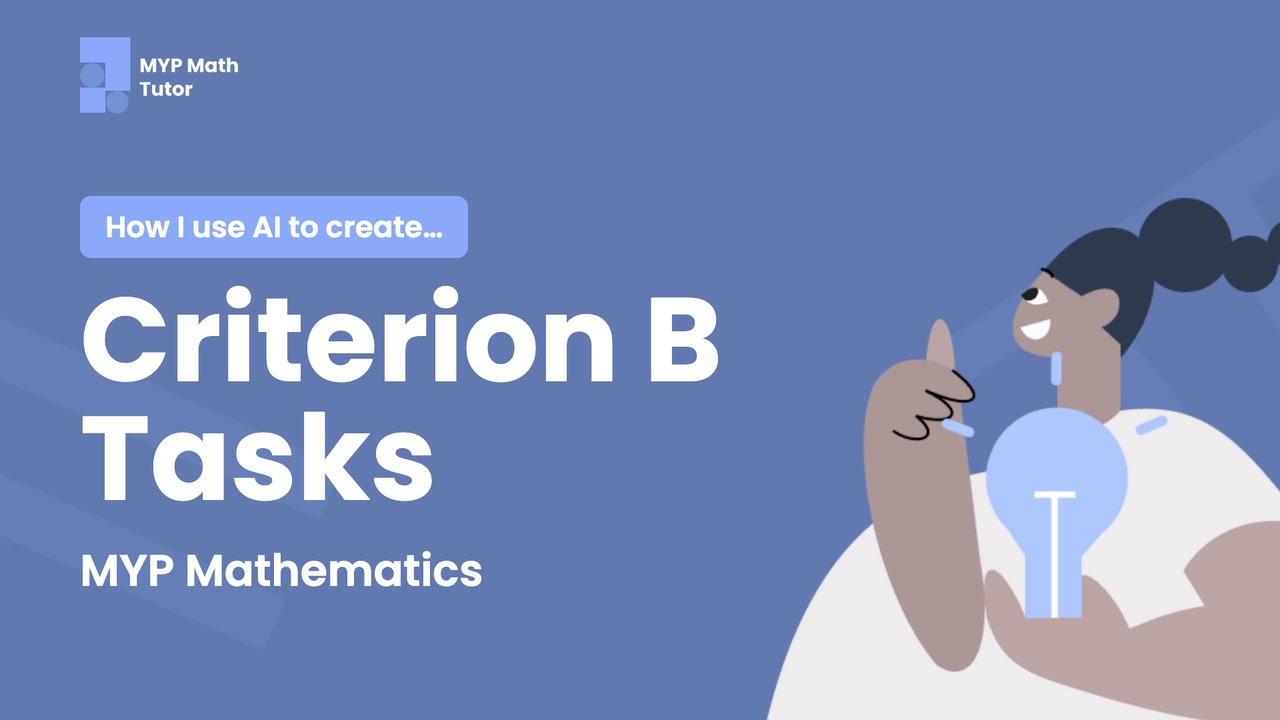 Video thumbnail: How I use AI to Create Criterion B Tasks, with Nelson from MYP Math Tutor